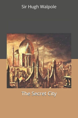 The Secret City By Sir Hugh Walpole Paperback Barnes Noble