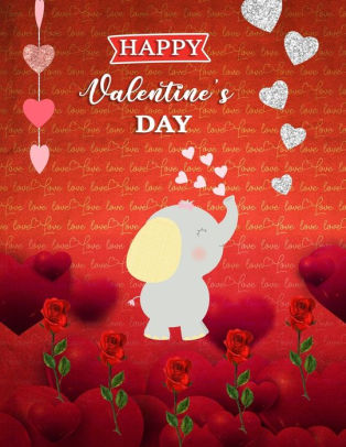 Happy Valentine S Day Cute Elephant Cover Theme Sketchbook 8 5 X 11 Inches For Her Or Him