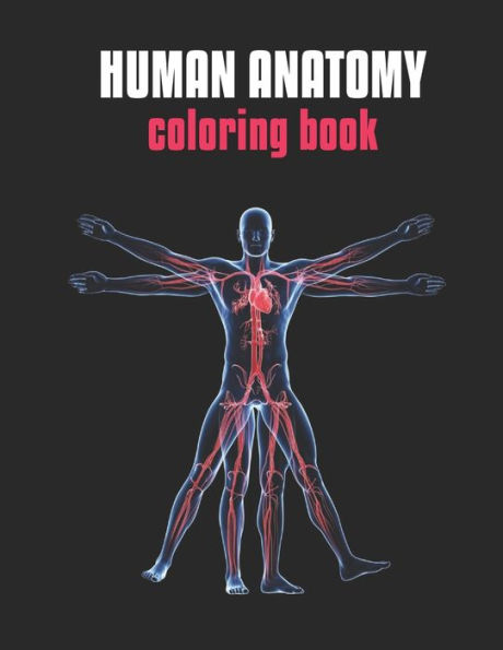 Human Anatomy Coloring Book: Anatomy Coloring Book For Beginner