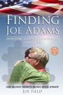 Finding Joe Adams: Overcoming Great Odds A Son Searches For His Father