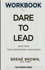 Workbook for Dare to Lead: Brave Work, Tough Conversations, Whole Hearts By Brené Brown