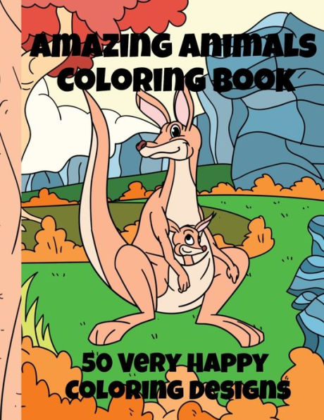 Amazing Animals Coloring Book: 50 Very Happy Coloring Designs