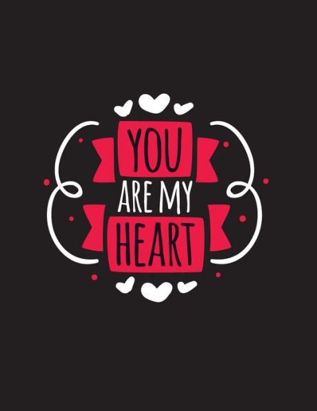 You Are My Heart: Happy Valentine's Day Quotes Coloring Book