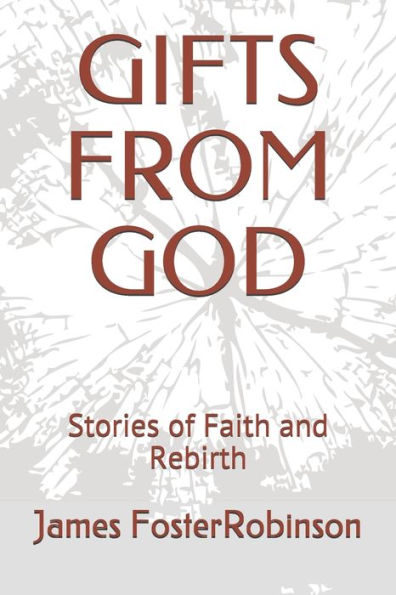 GIFTS FROM GOD: Stories of Faith and Rebirth