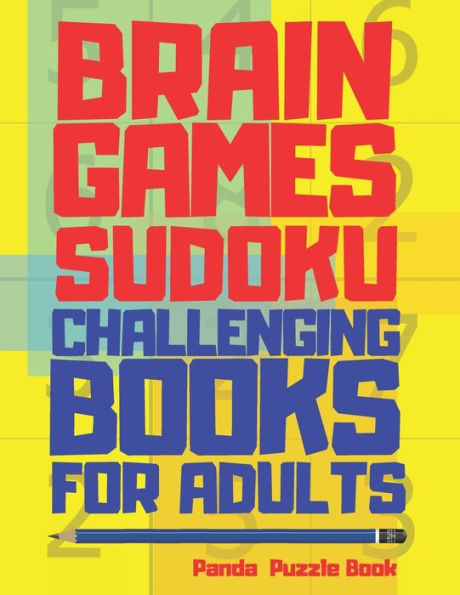 Brain Games Sudoku Challenging Books For Adults: 300 Mind Teaser Puzzles For Adults