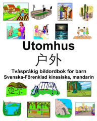Title: Svenska-Förenklad kinesiska, mandarin Utomhus/?? Tvåspråkig bildordbok för barn, Author: Richard Carlson