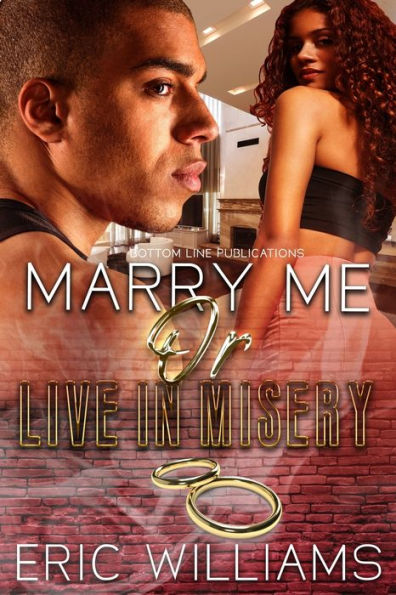 Marry Me Or Live In Misery