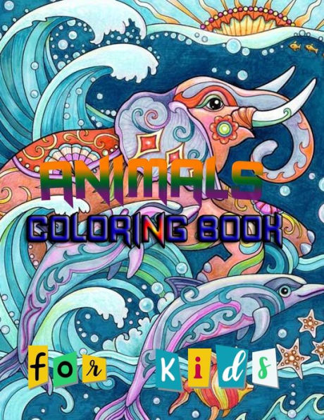 Animals Coloring Book for kids: coloring book with Lions, Elephants, Owls,Dogs, Cats, and Many More!