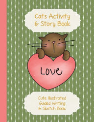Title: Cats Activity & Story Book: Kitty Peach Heart on Green - Cute Illustrated Guided Writing & Sketch Book 8.5 x 11 - 100 pages To Draw & Write - Gloss Paperback, Author: Strategic Publications