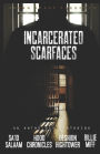 Incarcerated Scarfaces