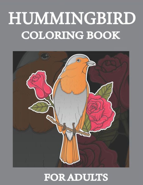 HUMMINGBIRD COLORING BOOK FOR ADULTS: Hummingbirds Colouring activity Book, Beautiful Flowers and Nature Patterns for Stress Relief and Relaxation