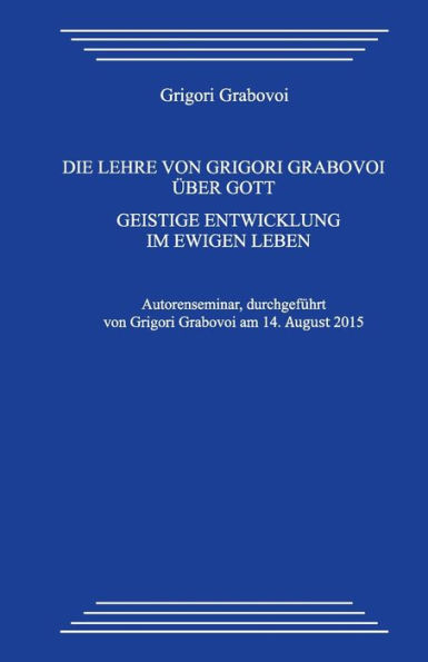 Die Lehre von Grigori Grabovoi über Gott. Geistige Entwicklung im ewigen Leben