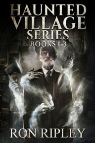 Title: Haunted Village Series Books 1 - 3: Supernatural Horror with Scary Ghosts & Haunted Houses, Author: Scare Street