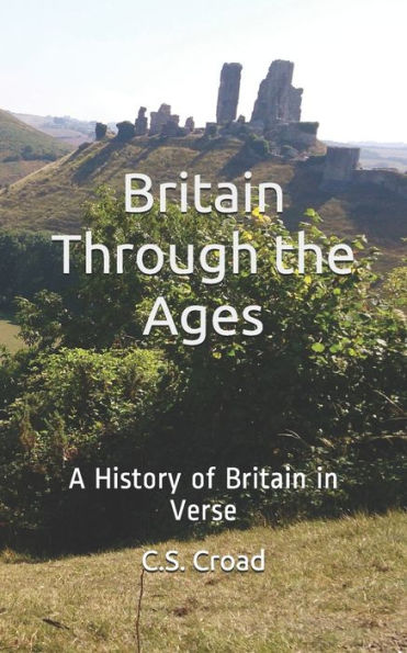 Britain Through the Ages: A History of Britain in Verse