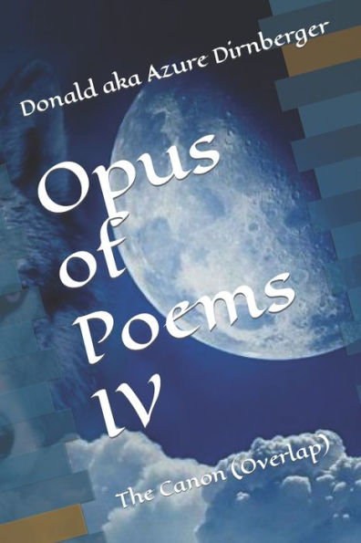Opus of Poems IV: The Canon (Overlap)