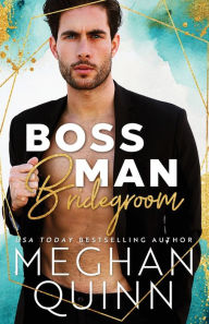 Title: Boss Man Bridegroom, Author: Meghan Quinn
