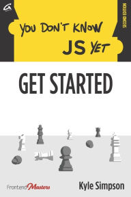 Title: You Don't Know JS Yet: Get Started, Author: Simon St Laurent