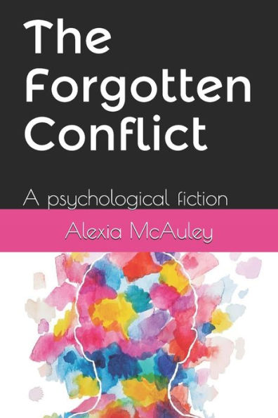 The Forgotten Conflict: A psychological fiction
