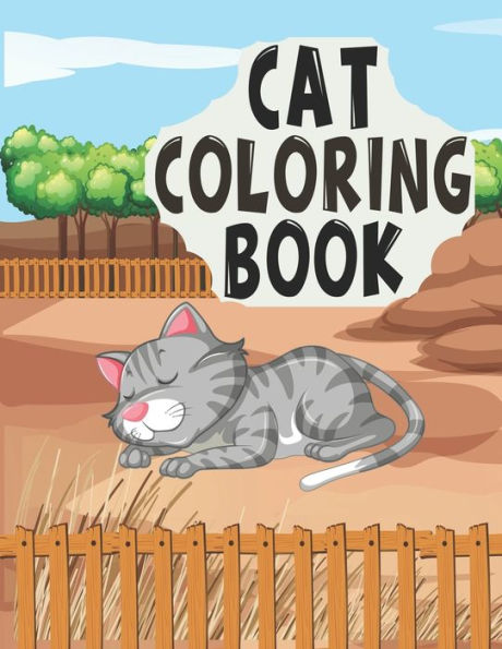 Cat Coloring Book: A Cat Coloring Book for cat lovers, Ages 2-4, 4-8 (49 pages 8.5" X 11")