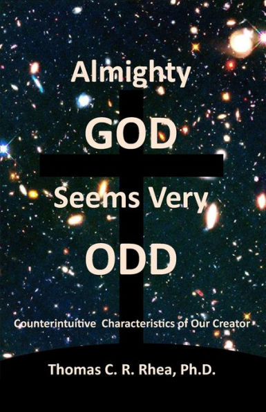 Almighty God Seems Very Odd: Counterintuitive Characteristics of Our Creator