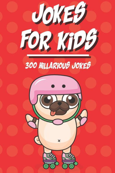 300 Jokes for kids: The silliest and funniest Jokes to make your kids and family laugh out loud The best hillarious Jokes, Tricky Tongue Twisters