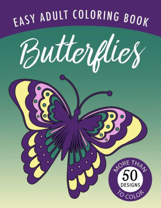 Butterflies An Easy Large Print Adult Coloring Book Activity For Alzheimer S Patients And Seniors With Dementia By Sunny Street Books Paperback Barnes Noble