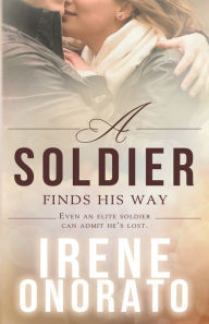 Title: A Soldier Finds His Way, Author: Irene Onorato