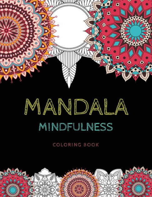 Mandala Mindfulness coloring book: Big Mandalas to Color for Relaxation ...