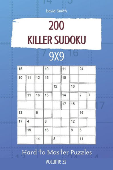 Killer Sudoku - 200 Hard to Master Puzzles 9x9 vol.32