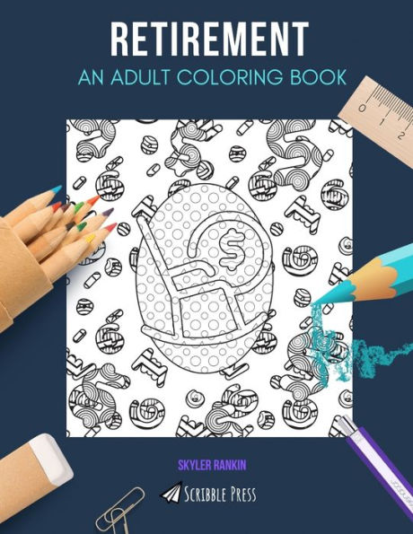 RETIREMENT: AN ADULT COLORING BOOK: A Retirement Coloring Book For ...