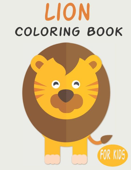 Lion Coloring Book For Kids: Cute Animal Coloring book Great Gift for Boys & Girls, Ages 4-8
