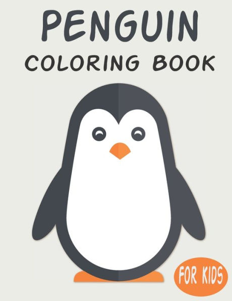 Penguin Coloring Book For Kids: Cute Animal Coloring book Great Gift for Boys & Girls, Ages 4-8