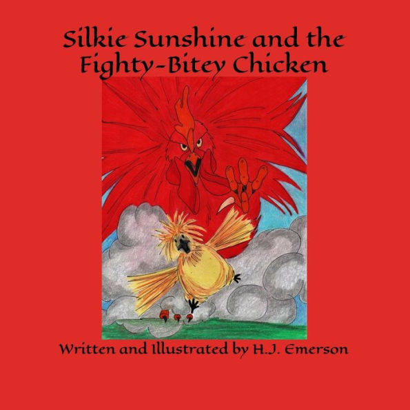Silkie Sunshine and the Fighty-Bitey Chicken
