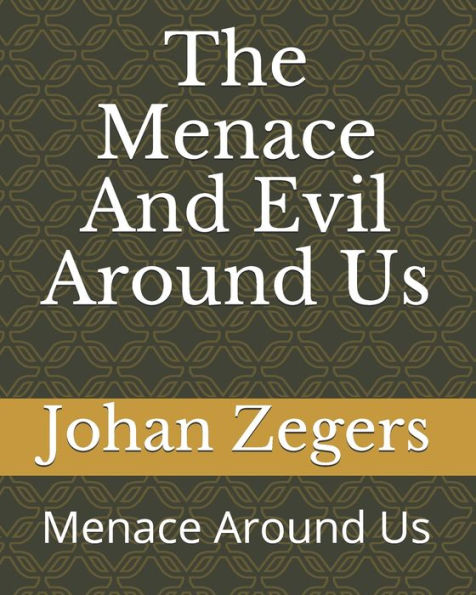 The Menace And Evil Around Us: Menace Around Us