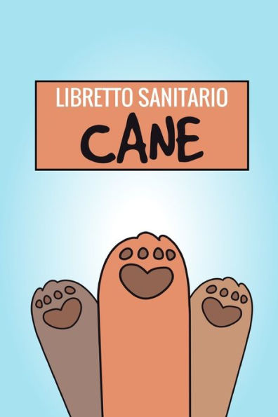 Libretto Sanitario Cane: Libretto sanitario del cane, Dimensioni perfette da trasportare 15x23 cm, 74 Pagine