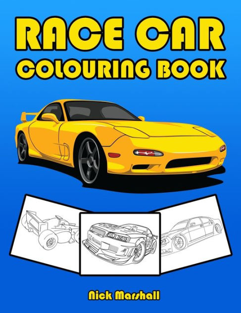 Race Car Colouring Book: Colouring Books for Kids Ages 4-8 Boys by Nick ...