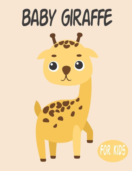 Baby Giraffe For Kids: Amazing Animal Coloring book Great Gift for Boys & Girls, Ages 4-8