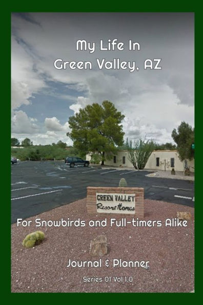 Barnes and Noble My Life In Green Valley, AZ: For Snowbirds And Full-timers  Alike