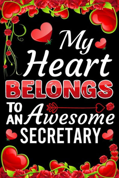 My Heart Belongs To An Awesome Secretary: Valentine Gift, Best Gift For Secretary