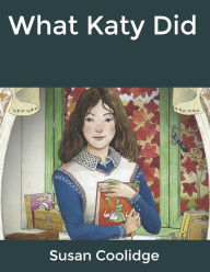 Title: What Katy Did, Author: Susan Coolidge