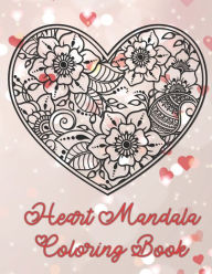 Title: Heart Mandala Coloring Book: 19 Romantic Mandalas in Heart Designs and always a great love quote on every page: A Valentine's Day Coloring Book, Author: Tina Richter