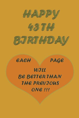 Happy 43Th Birthday !: each page will be better than the previous one ...