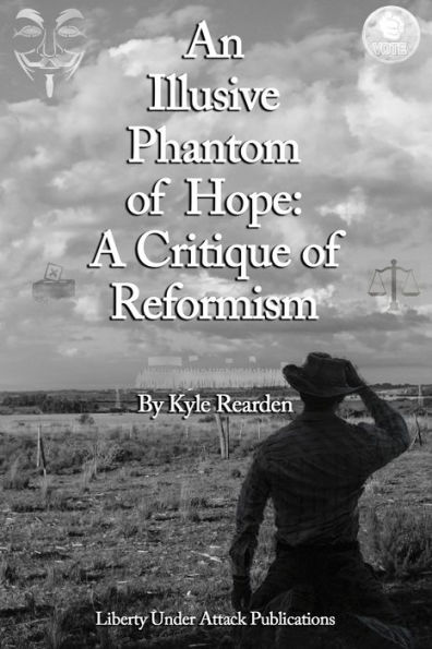 An Illusive Phantom of Hope: A Critique of Reformism