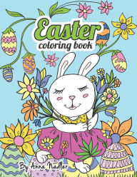 Title: Easter Coloring Book: 20 beautiful drawings to color by hand! Great for all ages, kids and adults will enjoy coloring this book., Author: Anna Nadler