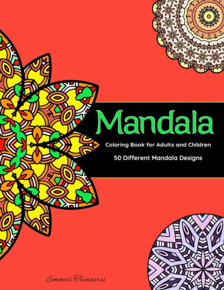 Mandala Coloring Book for Adults and Children: 50 Different Unique Mandala Coloring Pages, Art Coloring Therapy for Stress Relief and Relaxation