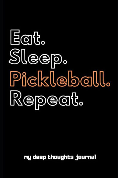 Eat. Sleep. Pickleball. Repeat.