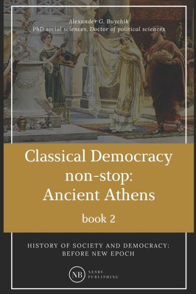 History of society and democracy: before new epoch: Classical Democracy non-stop: Ancient Athens