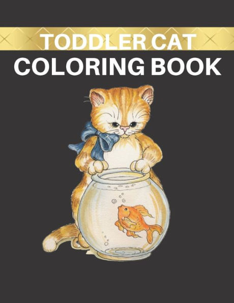 Toddler Cat Coloring Book: best coloring book for all ages,featuring Kittens,Cat Lovers,Funny Cats Coloring Book,Beautiful Cats,simple and fun designs, 8.5 x 11 Inches (21.59 x 27.94 cm).