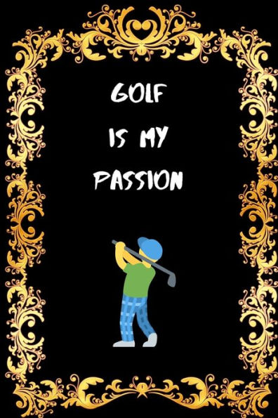 Golf is my passion: Special note book for golf lover