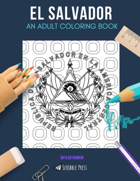 EL SALVADOR: AN ADULT COLORING BOOK: An El Salvador Coloring Book For Adults